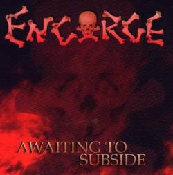 Engorge (NL) : Awaiting to Subside